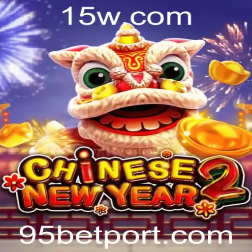 Descubra o Novo Jogo de Azar: CHINESENEWYEAR2 e a Estratégia 95 Bet