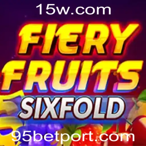FieryFruitsSixFold: Um Mergulho no Jogo de Apostas com 95 bet